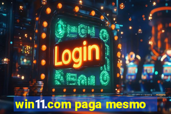 win11.com paga mesmo